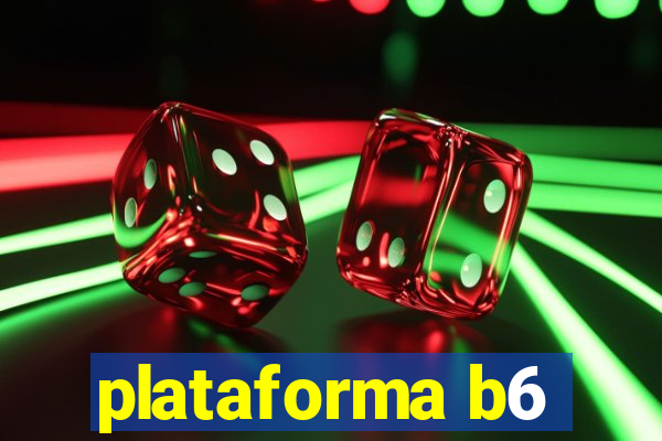 plataforma b6